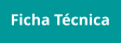 Ficha Técnica
