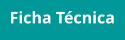 Ficha Técnica